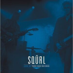 SQÜRL - Live At Third Man Records  LP LP